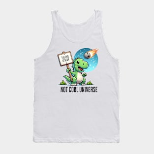 Dinosaur Doomsayer: "Not Cool Universe" | Funny Dino Tank Top